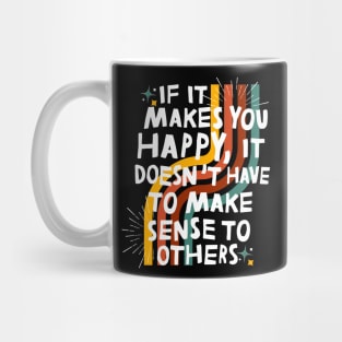 Do What Makes You Happy Mug